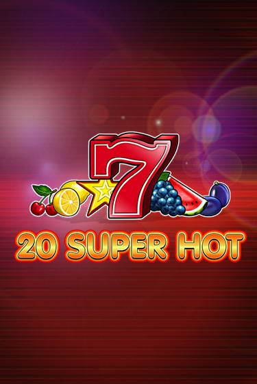 20 Super Hot - играть онлайн | Вулкан Вегас Беларусь - без регистрации