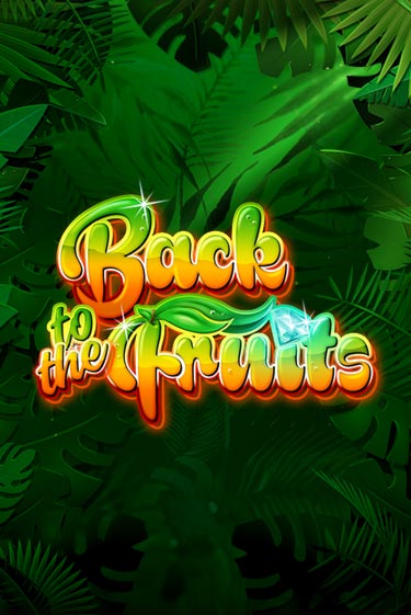 Back to the Fruits - играть онлайн | Вулкан Вегас Беларусь - без регистрации